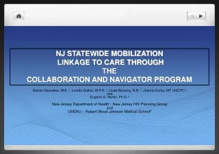 NJ STATEWIDE MOBILIZATION   LINKAGE TO CARE THROUGH  THE COLLABORATION AND NAVIGATOR PROGRAM