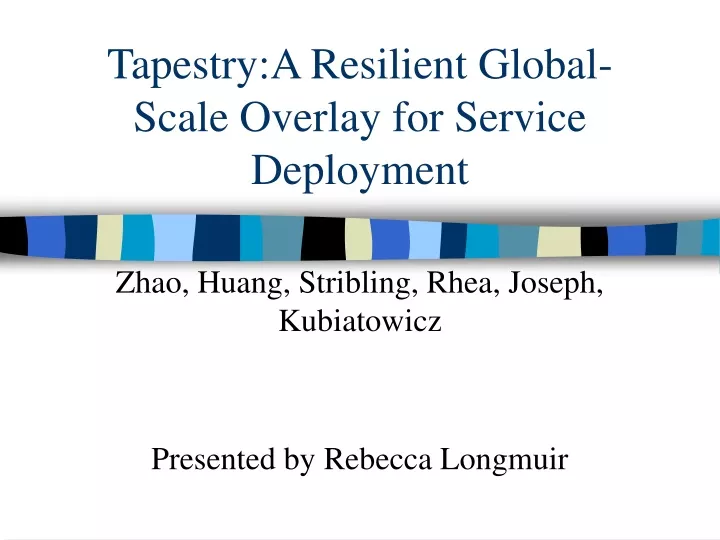 tapestry a resilient global scale overlay for service deployment