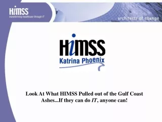 Look At What HIMSS Pulled out of the Gulf Coast Ashes...If they can do  IT , anyone can!