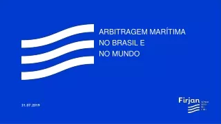 ARBITRAGEM MARÍTIMA  NO BRASIL E NO MUNDO
