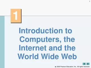 Introduction to Computers, the Internet and the World Wide Web