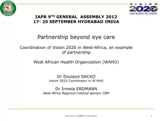 IAPB 9 TH  GENERAL  ASSEMBLY 2012 17- 20 SEPTEMBER HYDRABAD INDIA Partnership beyond eye care
