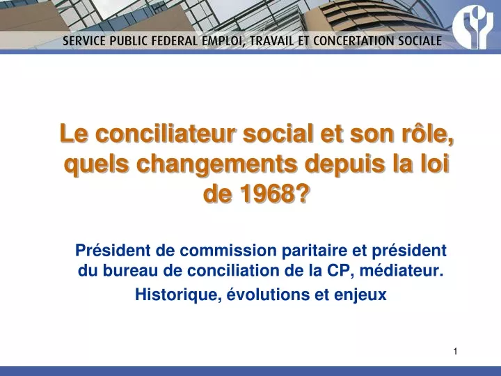 le conciliateur social et son r le quels changements depuis la loi de 1968