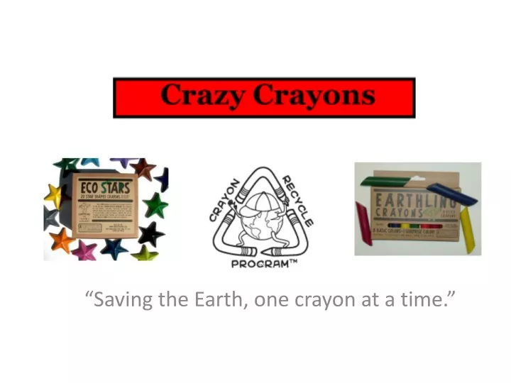 saving the earth one crayon at a time