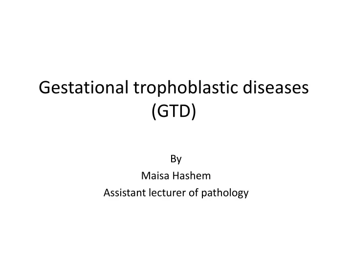 gestational trophoblastic diseases gtd