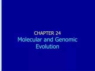 CHAPTER 24 Molecular and Genomic Evolution