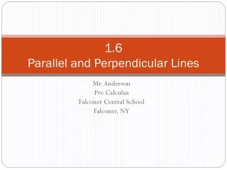 1.6 Parallel and Perpendicular Lines