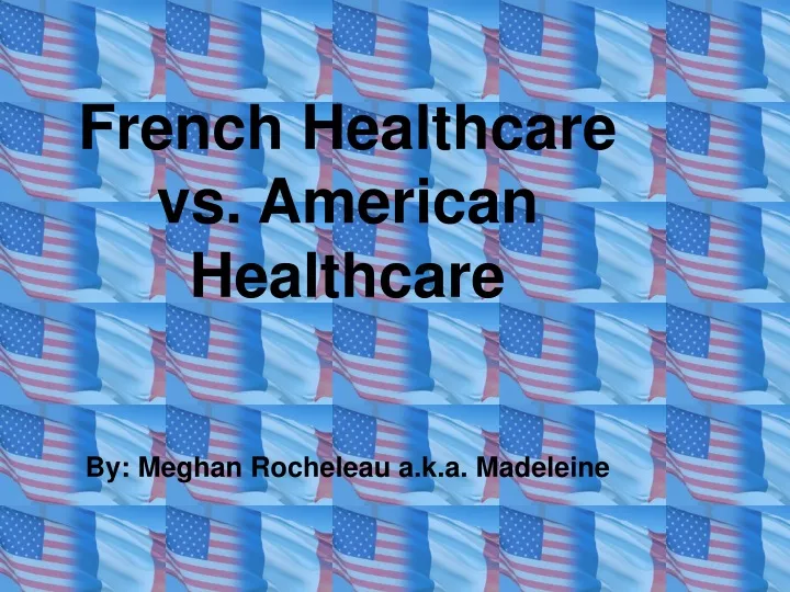 french healthcare vs american healthcare