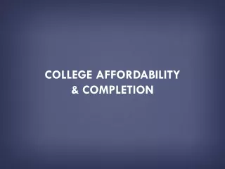 college affordability  &amp; completion