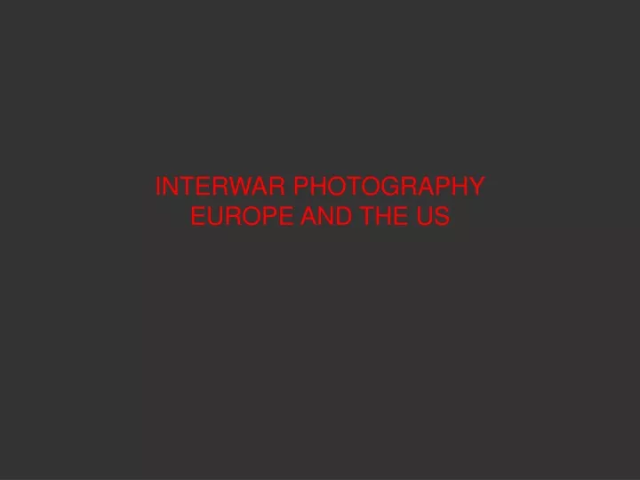 interwar photography europe and the us