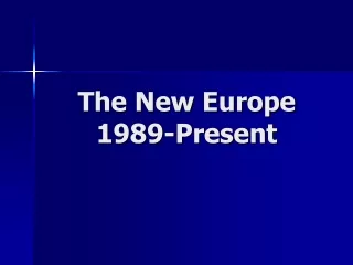The New Europe 1989-Present