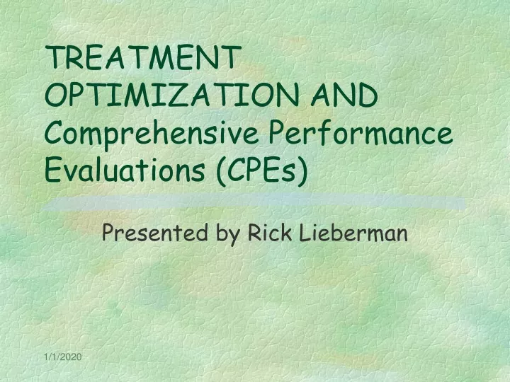 treatment optimization and comprehensive performance evaluations cpes