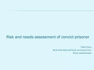 Risk and needs assessment  of convict prisoner Valdis Groza