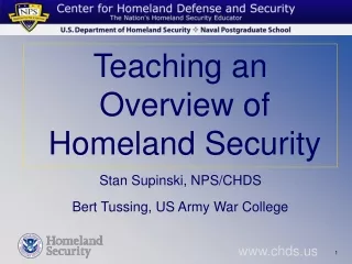 Teaching an Overview of Homeland Security Stan Supinski, NPS/CHDS