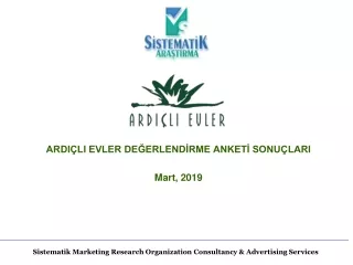 ARDIÇLI EVLER DEĞERLENDİRME ANKETİ SONUÇLARI Mart, 2019