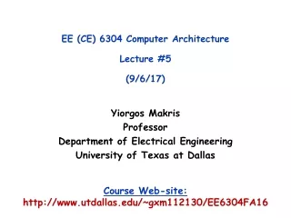 EE (CE) 6304 Computer Architecture Lecture #5 (9/6/17)