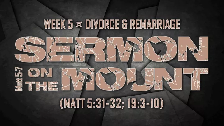 week 5 divorce remarriage