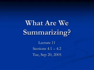 What Are We Summarizing?