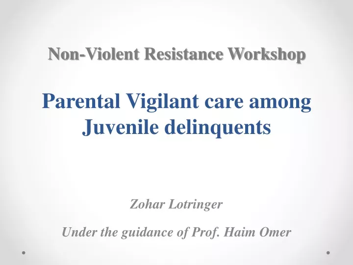 non violent resistance workshop parental vigilant care among juvenile delinquents