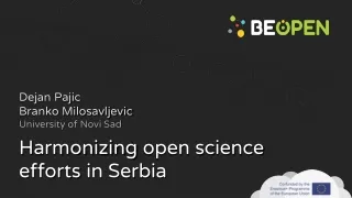 Dejan Pajic Branko Milosavljevic University of Novi Sad Harmonizing  open science