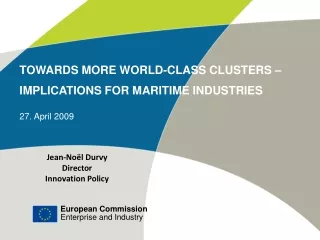 TOWARDS  MORE  WORLD-CLASS CLUSTERS  – IMPLICATIONS FOR MARITIME INDUSTRIES 27 .  April  2009