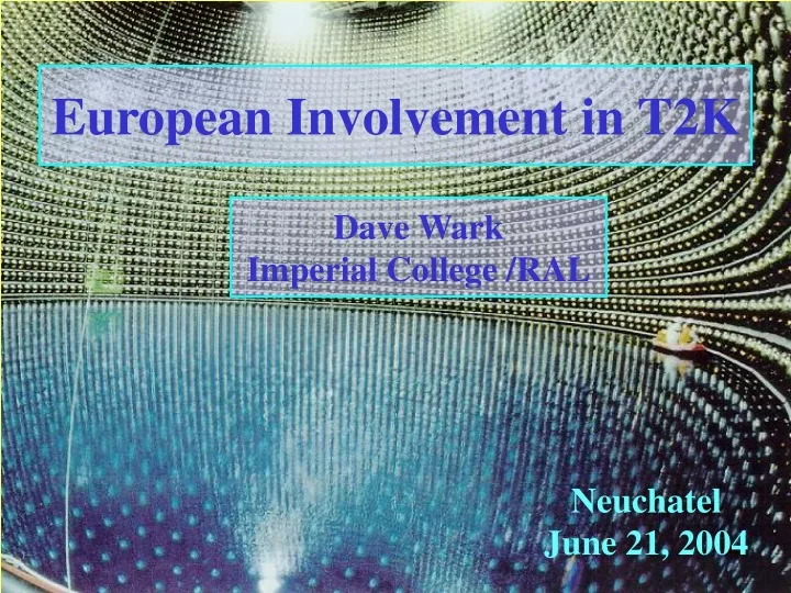 european involvement in t2k