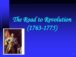 The Road to Revolution (1763-1775)