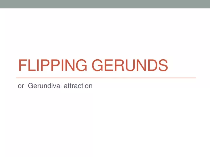 flipping gerunds