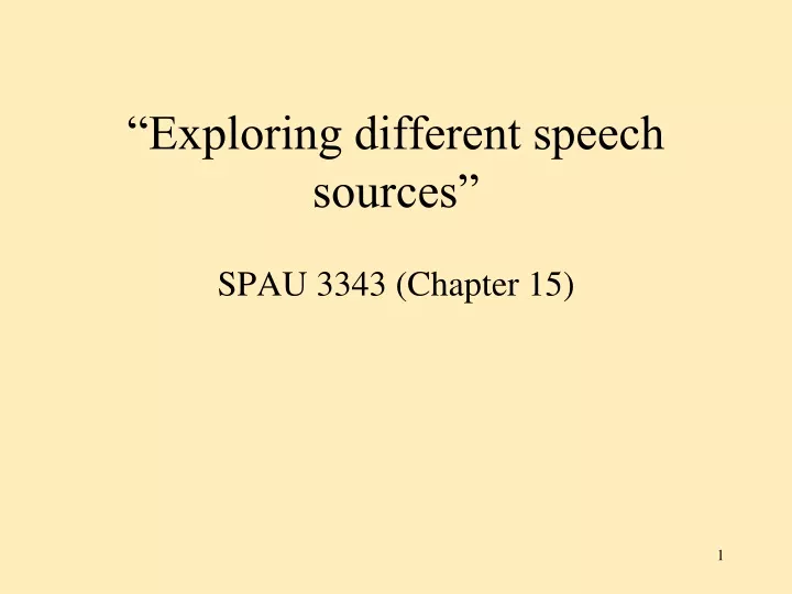 exploring different speech sources