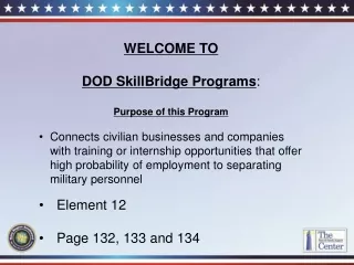 WELCOME TO DOD  SkillBridge Programs : Purpose of  this Program