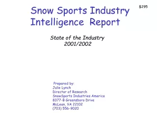 Prepared by: Julie Lynch Director of Research SnowSports Industries America