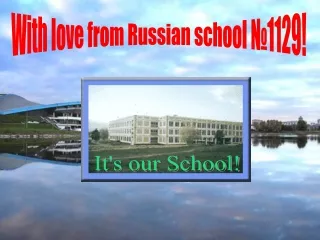 With love from Russian school №1129!
