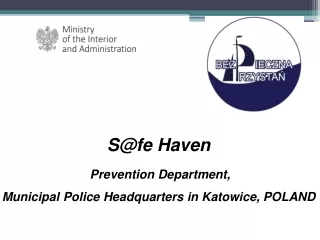 S@fe Haven Prevention Department , Municipal Police Headquarters in Katowice,  POLAND