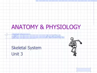 ANATOMY &amp; PHYSIOLOGY