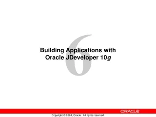 Building Applications with  Oracle JDeveloper 10 g