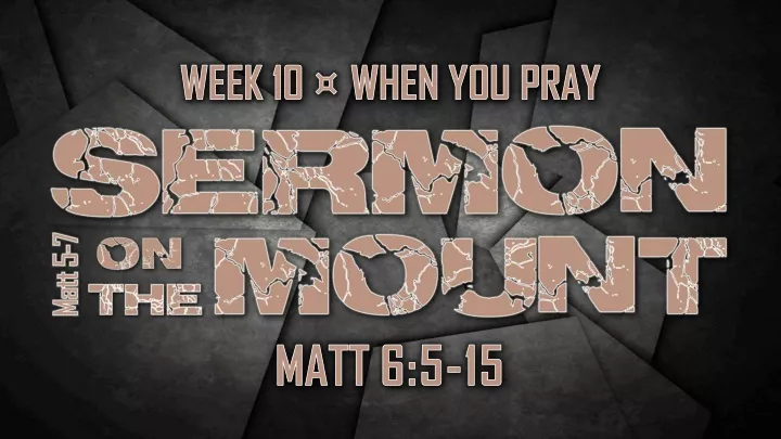 week 10 when you pray