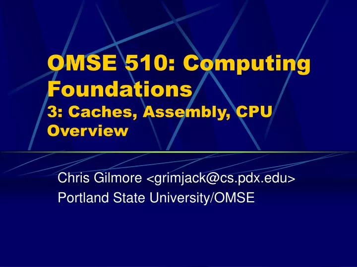 omse 510 computing foundations 3 caches assembly cpu overview