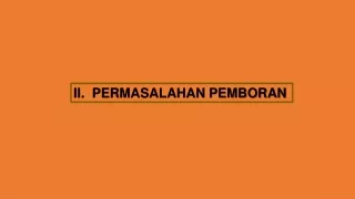 II.  PERMASALAHAN PEMBORAN