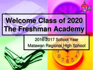 Welcome Class of 2020 The Freshman Academy