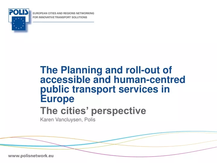 the planning and roll out of accessible and human