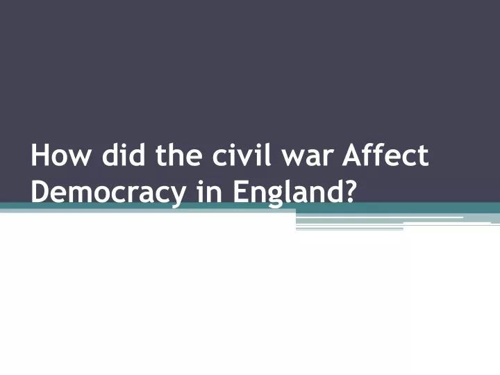 how did the civil war affect democracy in england