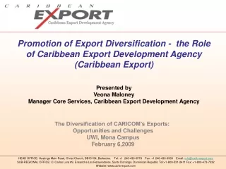 Presented by Veona Maloney Manager Core Services, Caribbean Export Development Agency