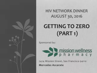 HIV Network Dinner August 30, 2016 Getting To zero  (Part 1)