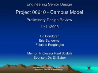 Engineering Senior Design Project 06610 - Campus Model Preliminary Design Review 11/11/2005