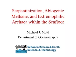 Serpentinization, Abiogenic Methane, and Extremophilic Archaea within the Seafloor