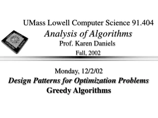 UMass Lowell Computer Science 91.404 Analysis of Algorithms Prof. Karen Daniels Fall, 2002