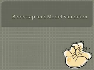 Bootstrap and Model Validation