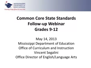 Common Core State Standards Follow-up Webinar Grades 9-12 May 14, 2013