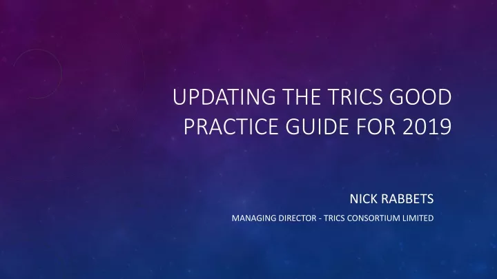 updating the trics good practice guide for 2019