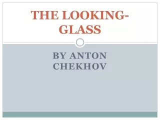 THE LOOKING-GLASS